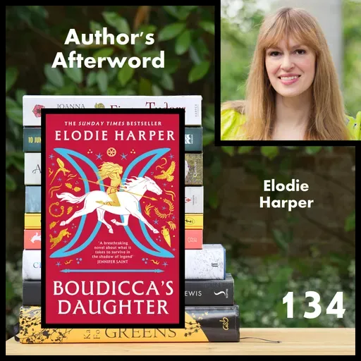 134: Elodie Harper (Boudicca's Daughter)