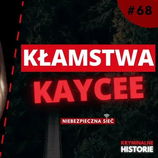 OSZUKAŁA WSZYSTKICH. KIM NAPRAWDĘ BYŁA KAYCEE NICOLE? | NIEBEZPIECZNA SIEĆ #68