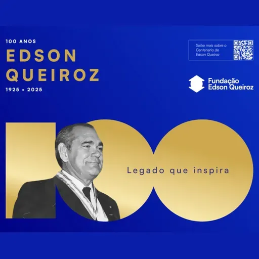 Há 100 anos nascia, em Cascavel, interior do Ceará, Edson Queiroz