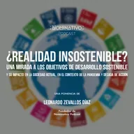 ¿REALIDAD INSOSTENIBLE? Una mirada a los ODS y su impacto en la sociedad actual
