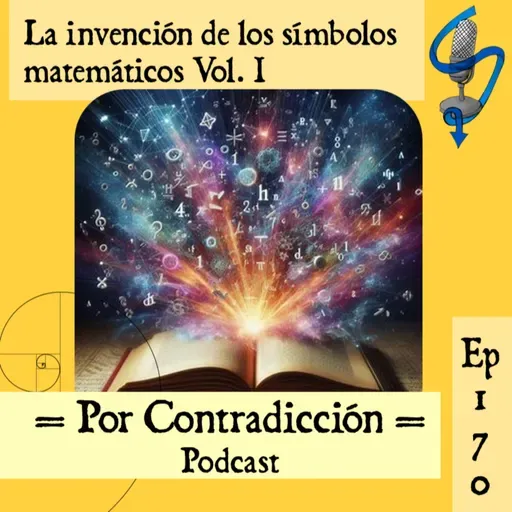 Ep 170: La invención de los símbolos matemáticos Vol. I