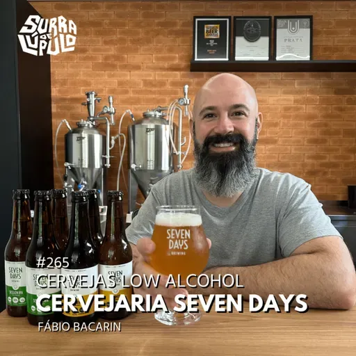 Cervejas Low Alcohol - Cervejaria Seven Days - Fabio Bacarin | Surra#265