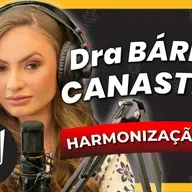 Blabla Talks #62 - DRA BÁRBARA LOUISE CANASTRARO (HARMONIZAÇÃO FACIAL)