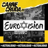 EuroSión y la propaganda israelí (CARNE CRUDA #1514)