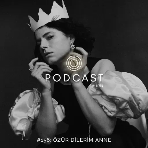 #156: Özür Dilerim Anne