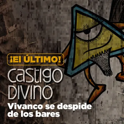Castigo Divino: ¡El ÚLTIMO CASTIGO DIVINO! Vivanco se despide de los bares