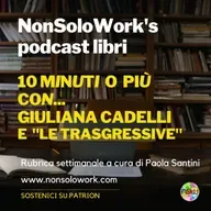 Con Giuliana Cadelli e il suo libro " Le trasgressive"