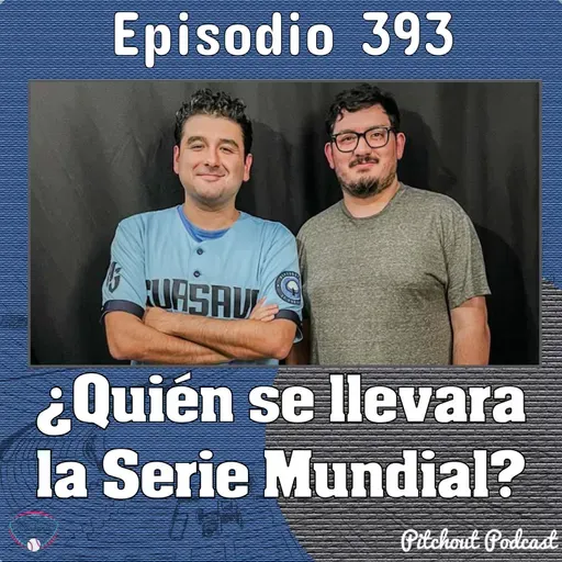 "Episodio 393: ¿Quién se llevara la Serie Mundial?"
