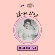 Episodio 60: ELOÍSA DÍAZ