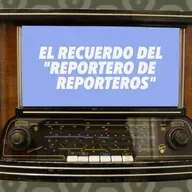 85. El recuerdo del “reportero de reporteros”