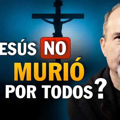 ¿Por quién murió Cristo? Expiación limitada explicada con la Biblia Juan 3:16, 2 Pedro 3:9