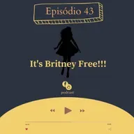 43 - It's Britney Free!!!