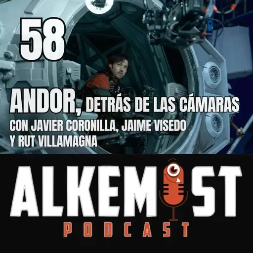 Alkemist 58 - Andor, detrás de las cámaras. Con Javier Coronilla, Jaime Visedo y Rut Villamagna