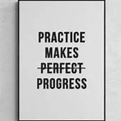 Practice Makes Progress