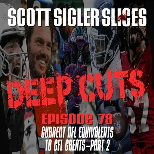 DEEP CUTS Episode 78: GFL Analogs in the 2025 NFL Season, Pt. 2