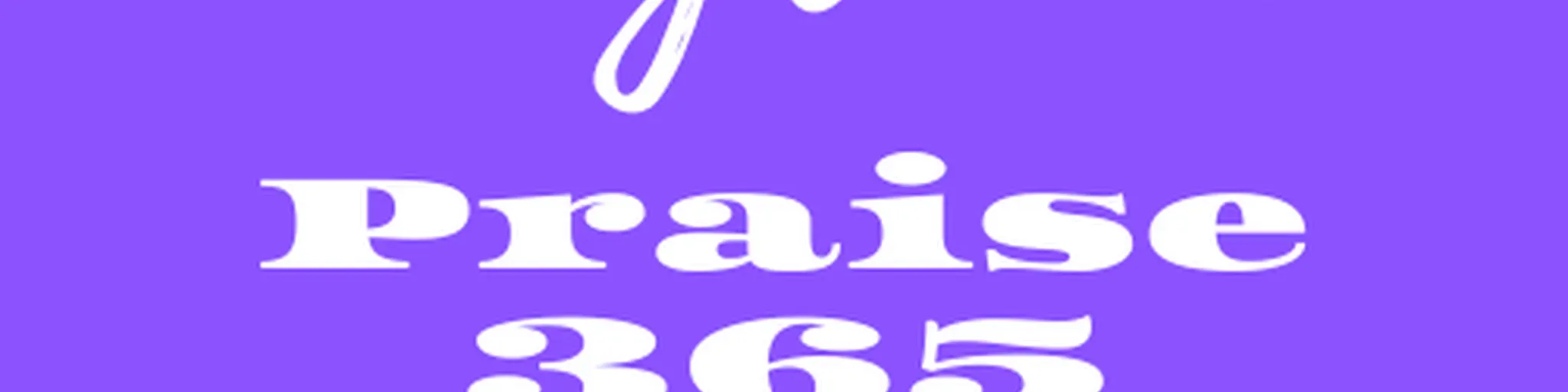PRAISE 365 INSPIRATION
