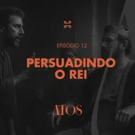 Série: Atos (Parte 2) - Persuadindo o rei, com Luis Felipe Pipe - Atos 26:12-32 [#ep12]
