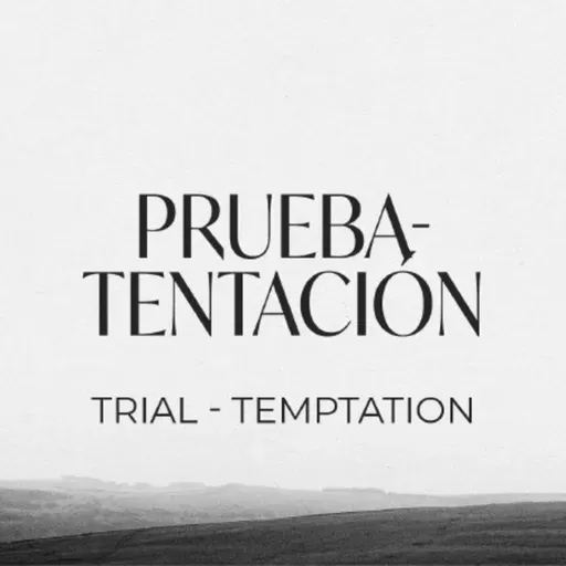 PRUEBAS Y TENTACIÓN (Santiago 1:12-18)