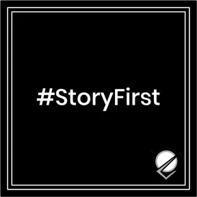 #StoryFirst