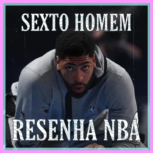 Resenha NBA: Surpresas, Decepções e Massagem Tântrica