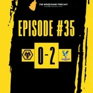 Edwards Era begins with Eagles Defeat | The Southbank Podcast (Ep 35)