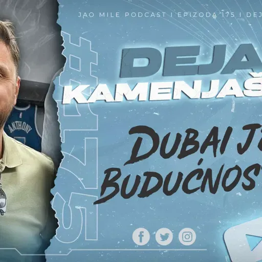 Jao Mile x Dejan Kamenjasevic: DUBAI je SPAS evropske KOŠARKE!