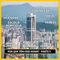 ORIGEM DOS NOMES DOS BAIRROS DE BLUMENAU PARTE 3 - JURO QUE É VERDADE #098