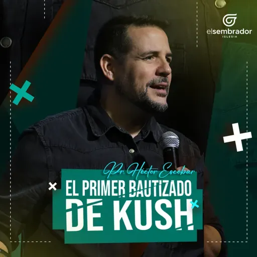 EL PRIMER BAUTIZADO DE KUSH | Héctor Escobar