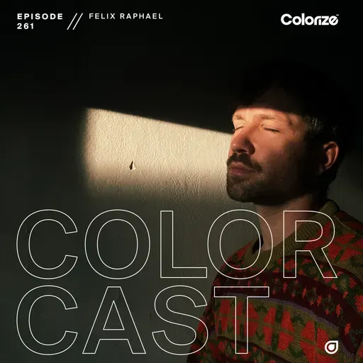 Colorcast Radio 261 with Felix Raphael