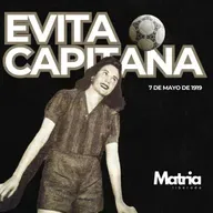 Evita Capitana | 7 de mayo