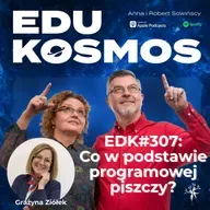EDK#307: Nowa podstawa programowa 2026 - Grażyna Ziółek