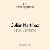 Episodio 56 - Julián Martinez, Niños escritores