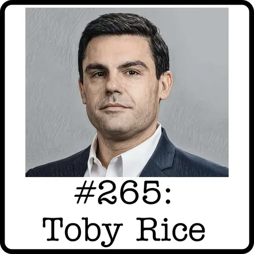 #265: Toby Rice (EQT) -  How EQT Grew To 1 Million BOE/D