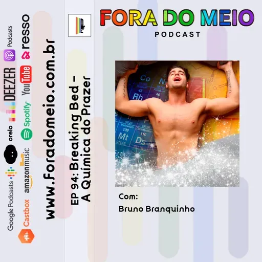 FdM #094 Breaking Bed - A Química do Prazer