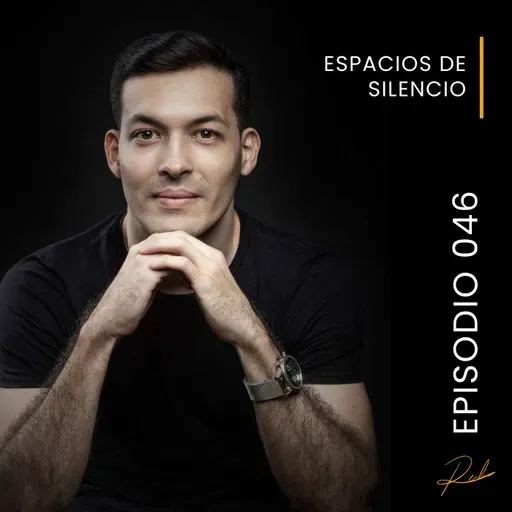 Episodio 046 - Espacios de silencio