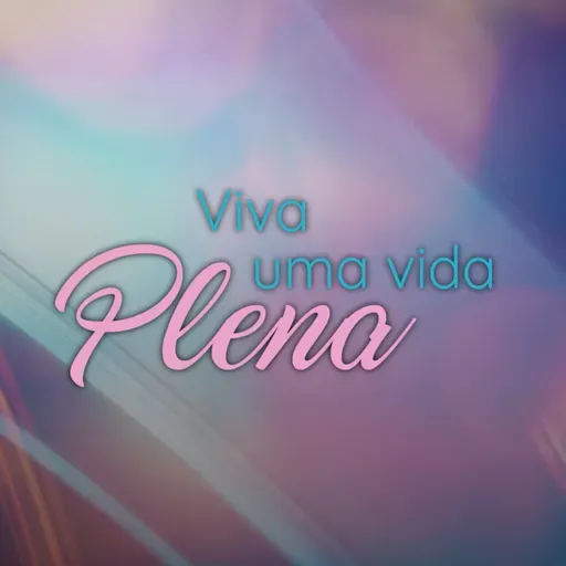 Viva uma Vida Plena #1
