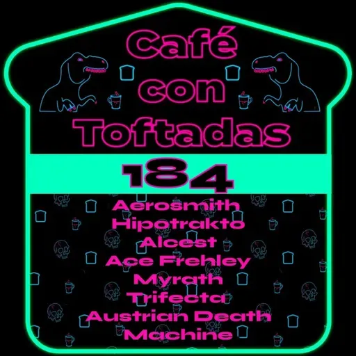 Toftada 184; Ojo con esta que terminas tatuandote calaveras.