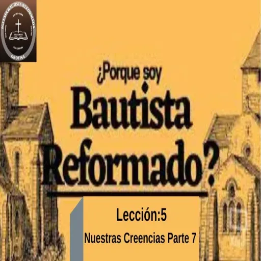 Nuestras Creencias Parte 7