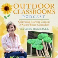 179: Setting Goals for the New Year in Your Outdoor Classroom Using the Four Types of Teaching Gardens