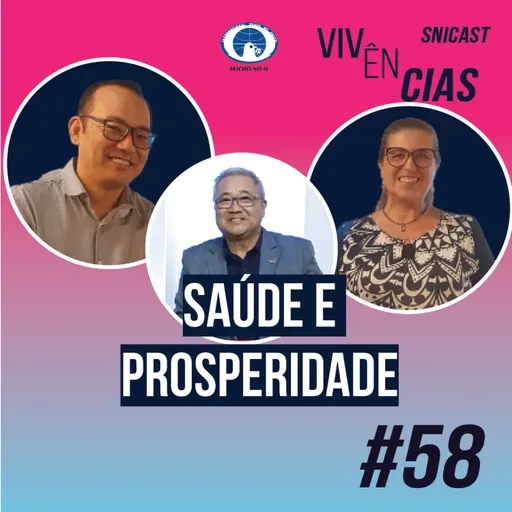 VIVÊNCIAS #58 - Saúde e Prosperidade