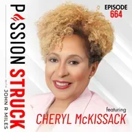 Cheryl McKissack Daniel on Create a Legacy That Matters | EP 664