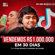 Você Não Precisa ser Famoso para Faturar R$ 1 Milhão no TikTok Shop | ROI Hunters #309