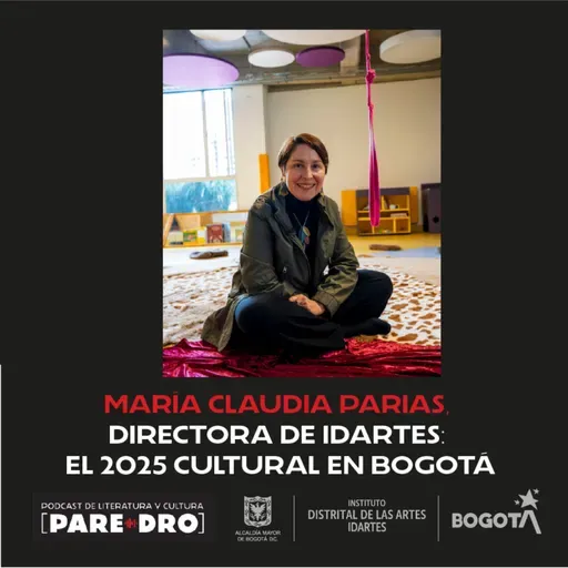 María Claudia Parias, Directora de IDARTES: el 2025 cultural en Bogotá