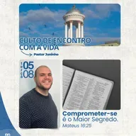 Culto 05/08/2025 – Comprometer-se é o Maior Segredo