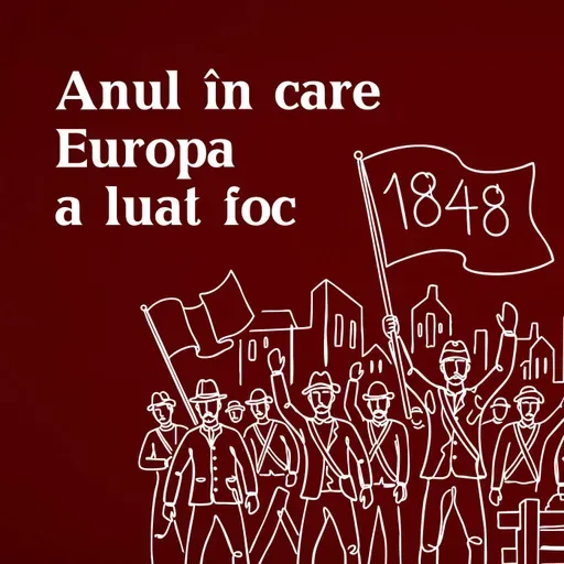 EP 163: Revoluțiile de la 1848