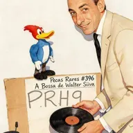#396 A Bossa de Walter Silva, o Picapau
