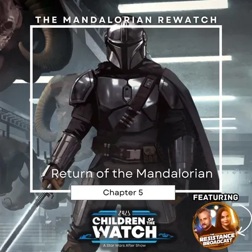 The Mandalorian Rewatch: The Book of Boba Fett Chapter 5 ft. The Resistance Broadcast