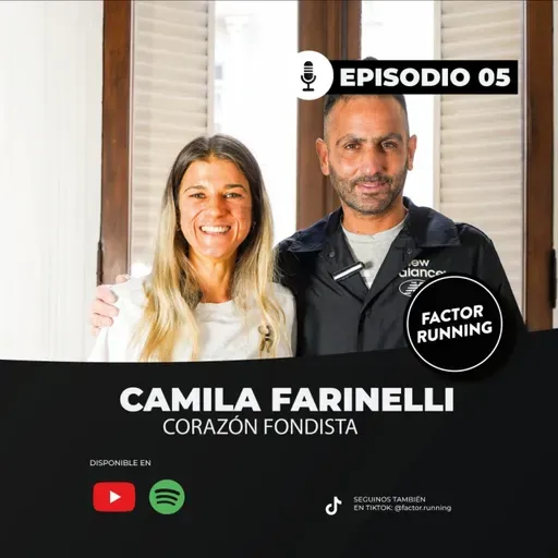 Episodio 5: Camila Farinelli 'Corazón fondista'