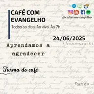 Café com Evangelho - 1 Tessalonicenses 5.18 | Aprendamos a agradecer
