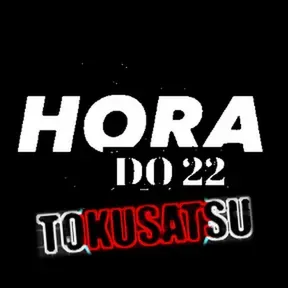 Hora do 22 - Tokusatsu